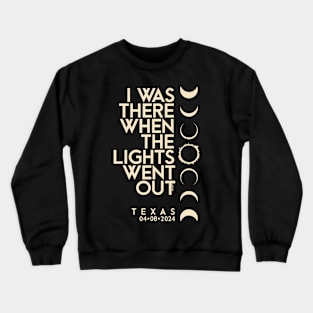 I Was There In Texas Total Solar Eclipse 2024 Crewneck Sweatshirt